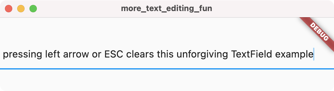 Unforgiving TextField example where pressing left arrow or ESC clears the text